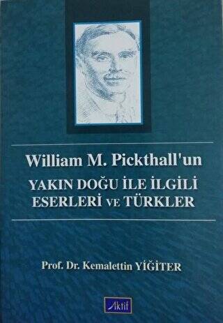 William M. Pickthall’un Yakın Doğu İle İlgili Eserleri ve Türkler - 1