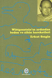 Wittgenstein’ın Ardından Beden ve Zihin Hareketleri - 1