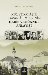 XIX. ve XX. Asır Kazan Alimlerinin Hadis ve Sünnet Anlayışı - 1