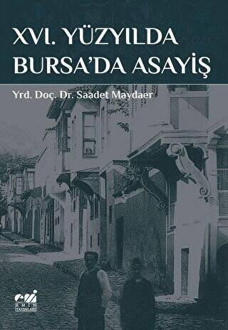 XVI. Yüzyılda Bursa`da Asayiş - 1