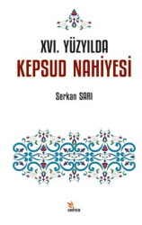 XVI. Yüzyılda Kepsud Nahiyesi - 1