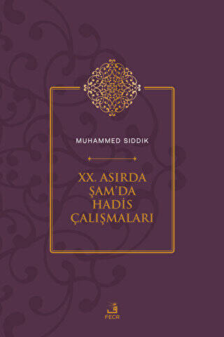 XX. Asırda Şam`da Hadis Çalışmaları - 1