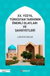 XX. Yüzyıl Türkistan Tarihinin Önemli Olayları ve Şahsiyetleri - 1