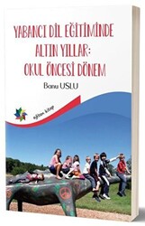 Yabancı Dil Eğitiminde Altın Yıllar : Okul Öncesi Dönem - 1