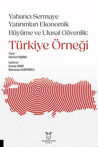 Yabancı Sermaye Yatırımları Ekonomik Büyüme ve Ulusal Güvenlik: Türkiye Örneği - 1