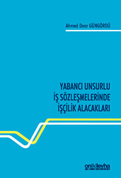 Yabancı Unsurlu İş Sözleşmelerinde İşçilik Alacakları - 1