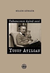 Yabancının Aşina Sesi Yusuf Atılgan - 1