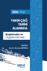 Yakın Çağ Tarihi Alanında Araştırmalar ve Değerlendirmeler - Mart 2024 - 1