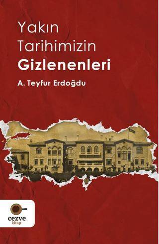 Yakın Tarihimizin Gizlenenleri - 1