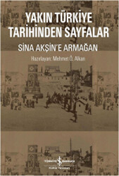 Yakın Türkiye Tarihinden Sayfalar - Sina Akşin`e Armağan - 1