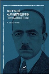 Yakup Kadri Karaosmanoğlu’nun Romanlarında İdeoloji - 1