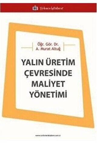 Yalın Üretim Çevresinde Maliyet Yönetimi - 1