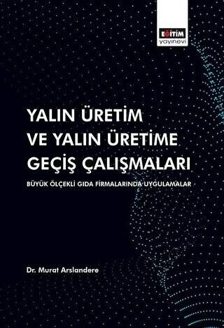 Yalın Üretim ve Yalın Üretime Geçiş Çalışmaları - 1