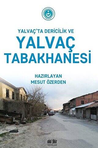 Yalvaç’ta Dericilik ve Yalvaç Tabakhanesi - 1