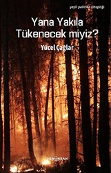 Yana Yakıla Tükenecek Miyiz? - 1