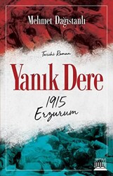 Yanık Dere - 1915 Erzurum - 1