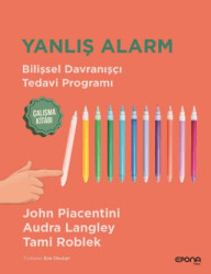 Yanlış Alarm - Bilişsel Davranışçı Tedavi Programı - Çalışma Kitabı - 1