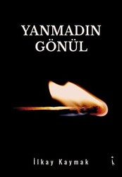 Yanmadın Gönül - 1