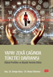 Yapay Zeka Çağında Tüketici Davranışı - Dijital Profiller ve Büyük Verinin Etkisi - 1