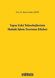 Yapay Zeka Teknolojilerinin Hukuki İşlem Teorisine Etkileri - 1