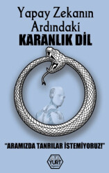 Yapay Zekanın Ardındaki Karanlık Dil – Aramızda Tanrılar İstemiyoruz - 1