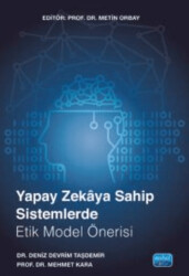 Yapay Zekaya Sahip Sistemlerde Etik Model Önerisi - 1