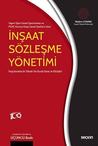 Yapım İşleri Genel Şartnamesi ve FIDIC Kırmızı Kitap Genel Şartlar`a Göre - İnşaat Sözleşme Yönetimi - 1