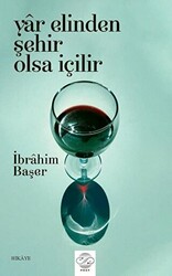 Yar Elinden Şehir Olsa İçilir - 1