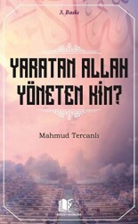 Yaratan Allah Yöneten Kim? - 1