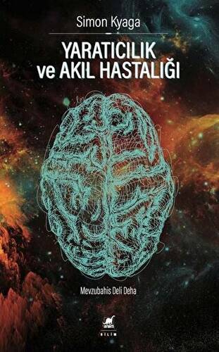 Yaratıcılık ve Akıl Hastalığı - 1