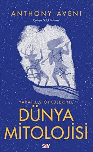 Yaratılış Öyküleriyle Dünya Mitolojisi - 1