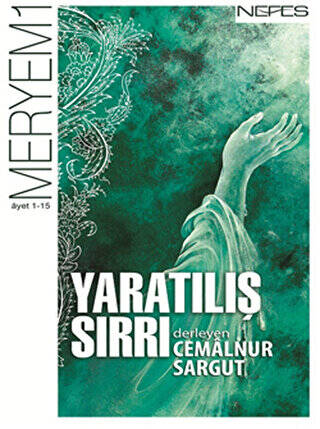 Yaratılış Sırrı - Meryem Suresi 1-15. Ayet - 1