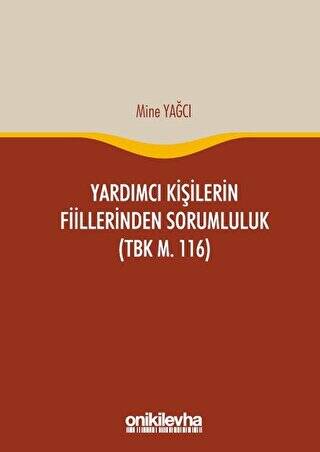 Yardımcı Kişilerin Fiillerinden Sorumluluk TBK m. 116 - 1