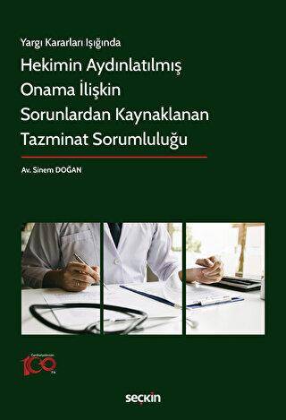 Yargı Kararları Işığında - Hekimin Aydınlatılmış Onama İlişkin Sorunlardan Kaynaklanan Tazminat Sorumluluğu - 1