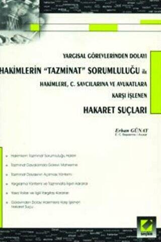 Yargısal Görevlerinden Dolayı Hakimlerin Tazminat Sorumluluğu ile Hakimlere, C. Savcılarına ve Avukatlara Karşı İşlenen Hakaret Suçları - 1