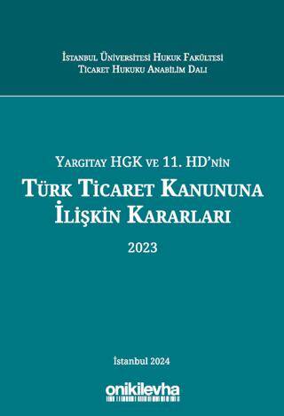 Yargıtay HGK ve 11. HD`nin Türk Ticaret Kanununa İlişkin Kararları 2023 - 1