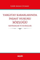 Yargıtay Kararlarında İnşaat Hukuku Sözlüğü - 1