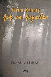 Yarım Kalmış Aşk ve Hayatlar - 1