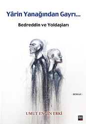 Yarin Yanağından Gayri - Bedreddin ve Yoldaşları - 1