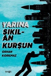 Yarına Sıkılan Kurşun - 1