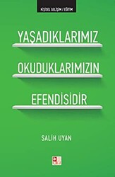 Yaşadıklarımız Okuduklarımızın Efendisidir - 1