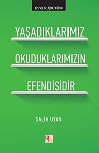 Yaşadıklarımız Okuduklarımızın Efendisidir - 1