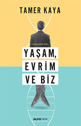 Yaşam, Evrim ve Biz - 1