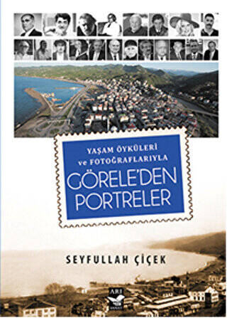 Yaşam Öyküleri ve Fotoğraflarıyla Görele`den Portreler - 1