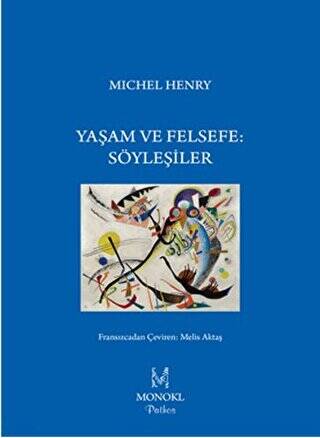 Yaşam ve Felsefe: Söyleşiler - 1