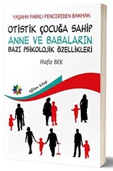 Yaşama Farklı Pencereden Bakmak : Otistik Çocuğa Sahip Anne ve Babaların Bazı Psikolojik Özellikleri - 1