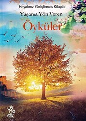 Yaşama Yön Veren Öyküler - Hayatınızı Geliştirecek Kitaplar - 1