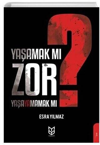 Yaşamak Mı Zor? Yaşayamamak Mı? - 1