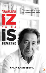 Yaşamda ya İZ ya da İS Bırakırsınız - 1