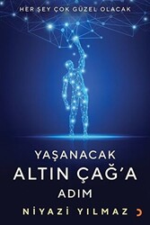 Yaşanacak Altın Çağ’a Adım - 1